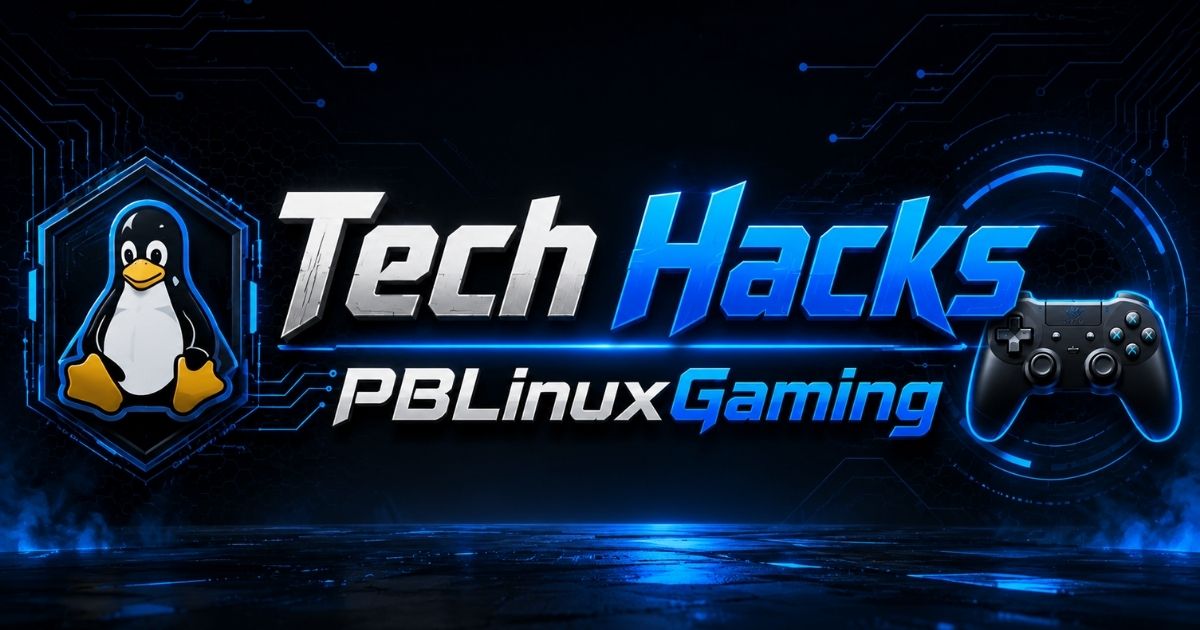 Tech Hacks PBLinuxGaming